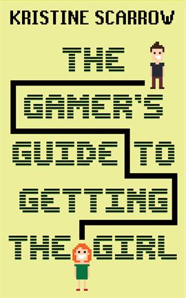 Cover image for The Gamer's Guide to Getting the Girl