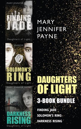 Cover image for Daughters of Light 3-Book Bundle: Darkness Rising / Solomon's Ring / Finding Jade