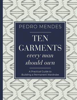 Cover image for Ten Garments Every Man Should Own