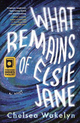 Cover image for What Remains of Elsie Jane