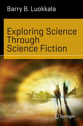 Cover image for Exploring Science Through Science Fiction