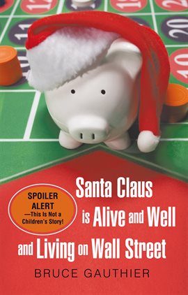 Imagen de portada para Santa Claus Is Alive and Well and Living on Wall Street