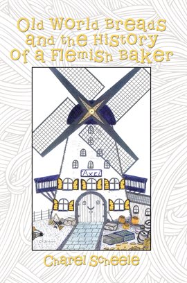 Imagen de portada para Old World Breads and the History of a Flemish Baker