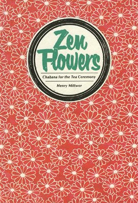 Cover image for Zen Flowers Chabana for Tea Ceremony