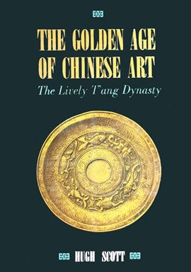 Cover image for The Golden Age of Chinese Art