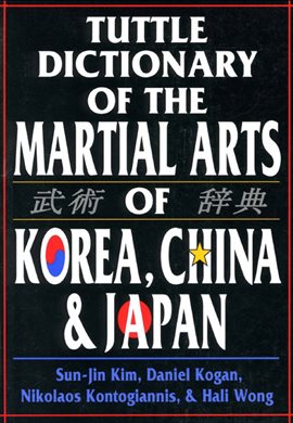Cover image for Tuttle Dictionary of the Martial Arts of Korea, China & Japan