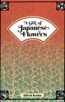 Cover image for A Gift Of Japanese Flowers