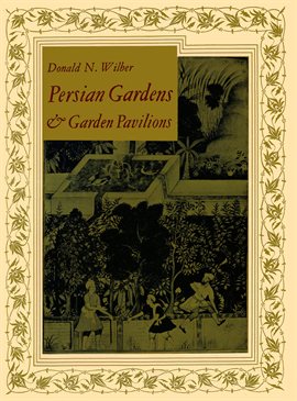 Cover image for Persian Gardens & Garden Pavilions