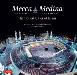 Cover image for Mecca the Blessed, Medina the Radiant