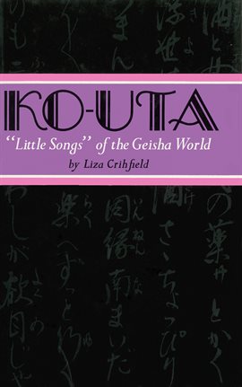 Cover image for Ko-Uta: Little Songs of the Geisha World