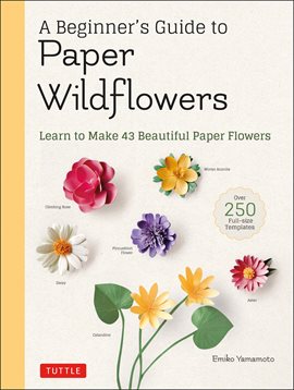 Cover image for A Beginner's Guide to Paper Wildflowers