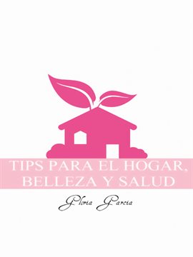 Cover image for Tips Para El Hogar, Belleza Y Salud