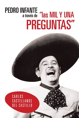 Imagen de portada para Pedro Infante a Través De "Las Mil Y Una Preguntas"