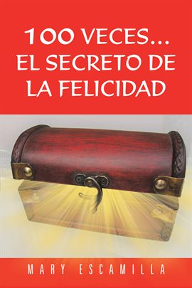 Imagen de portada para 100 Veces…El Secreto De La Felicidad