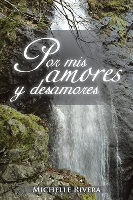 Imagen de portada para Por Mis Amores Y Desamores