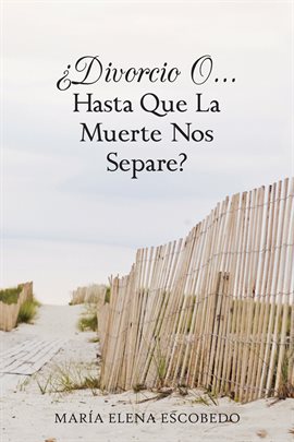 Imagen de portada para ¿Divorcio O...Hasta Que La Muerte Nos Separe?