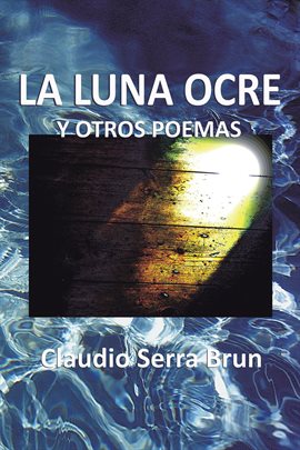 Cover image for La Luna Ocre Y Otros Poemas