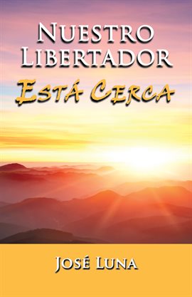 Cover image for Nuestro Libertador Está Cerca