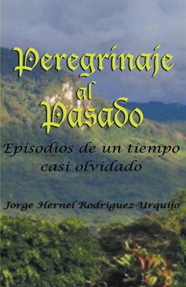 Imagen de portada para Peregrinaje Al Pasado