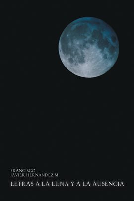 Cover image for Letras a La Luna Y a La Ausencia