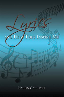 Cover image for Lyrics and How They Inspire Me