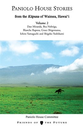 Imagen de portada para Paniolo House Stories: From the Kupuna of Waimea, Hawai'i Volume 2
