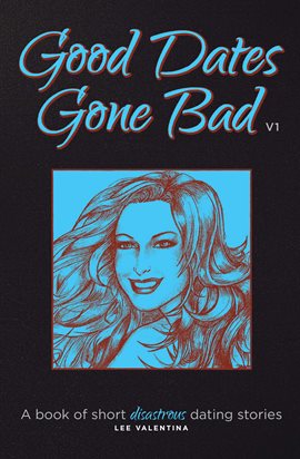 Cover image for Good Dates Gone Bad, Volume 1