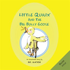 Cover image for Little Quark and the Big Bully Goose