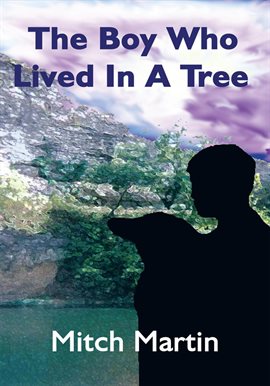 Cover image for The Boy Who Lived in a Tree