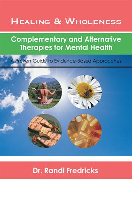 Cover image for Healing and Wholeness: Complementary and Alternative Therapies for Mental Health