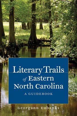 Cover image for Literary Trails of Eastern North Carolina