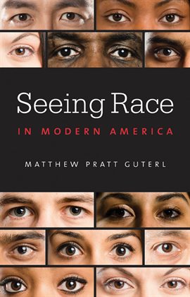 Cover image for Seeing Race in Modern America