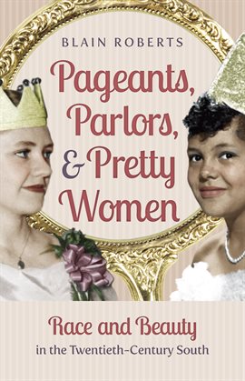 Cover image for Pageants, Parlors, and Pretty Women