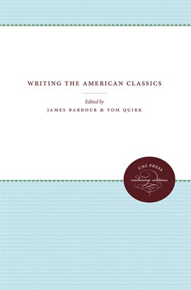 Cover image for Writing the American Classics