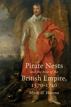 Cover image for Pirate Nests and the Rise of the British Empire, 1570-1740