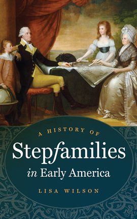 Imagen de portada para A History of Stepfamilies in Early America