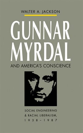 Cover image for Gunnar Myrdal and America's Conscience