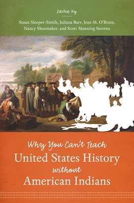 Cover image for Why You Can't Teach United States History Without American Indians