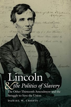 Imagen de portada para Lincoln and the Politics of Slavery