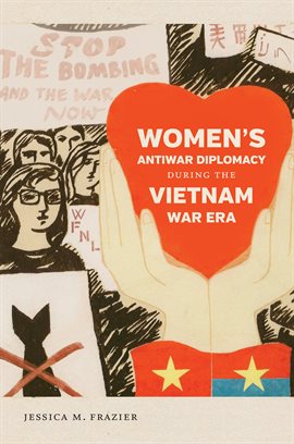 Cover image for Women's Antiwar Diplomacy during the Vietnam War Era