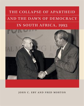 Cover image for The Collapse of Apartheid and the Dawn of Democracy in South Africa, 1993