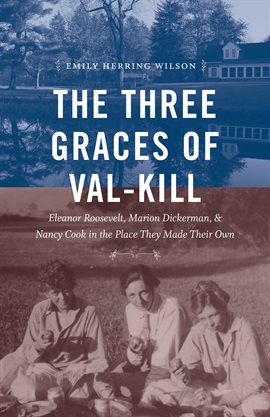 Cover image for The Three Graces of Val-Kill