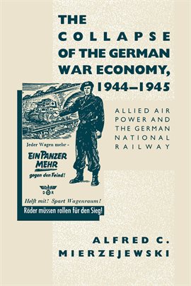 Cover image for The Collapse of the German War Economy, 1944-1945