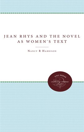 Cover image for Jean Rhys and the Novel As Women's Text