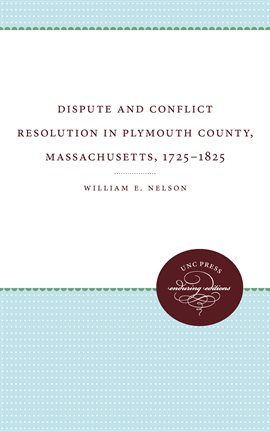 Imagen de portada para Dispute and Conflict Resolution in Plymouth County, Massachusetts, 1725-1825