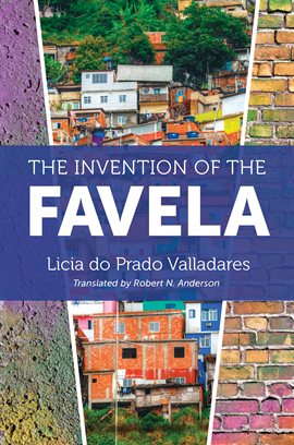 Cover image for The Invention of the Favela