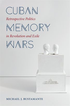 Cover image for Cuban Memory Wars