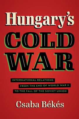 Cover image for Hungary's Cold War