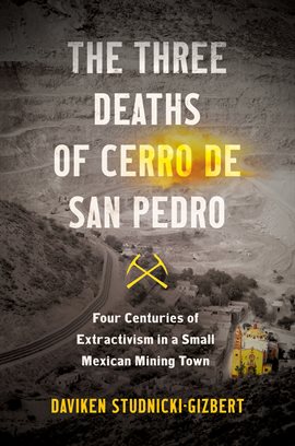 Cover image for The Three Deaths of Cerro de San Pedro