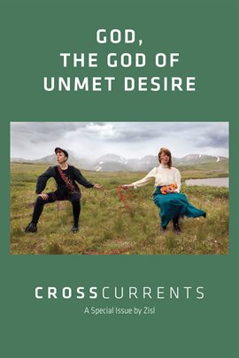Cover image for CrossCurrents: God, The God of Unmet Desire, Volume 72, Number 1, March 2022